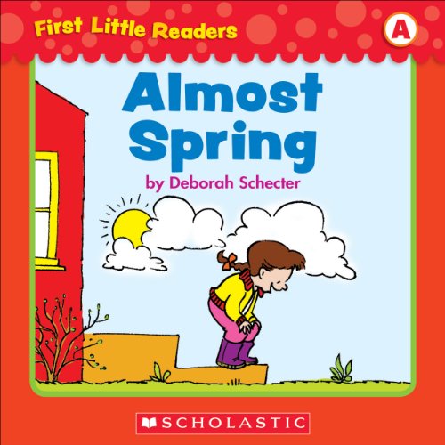 First Little Readers: Almost Spring (Level A)