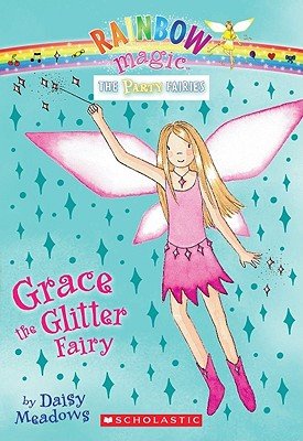 Grace the Glitter Fairy   [RAINBOW MAGIC PARTY #03 GRACE] [Paperback]