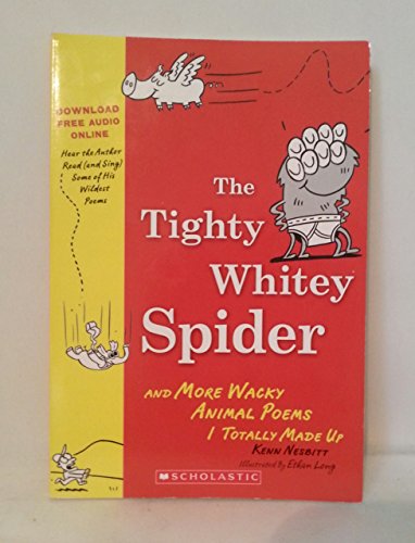 The Tighty Whitey Spider and More Wacky Poems I Totally Made Up