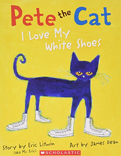 Pete the Cat I Love My White Shoes