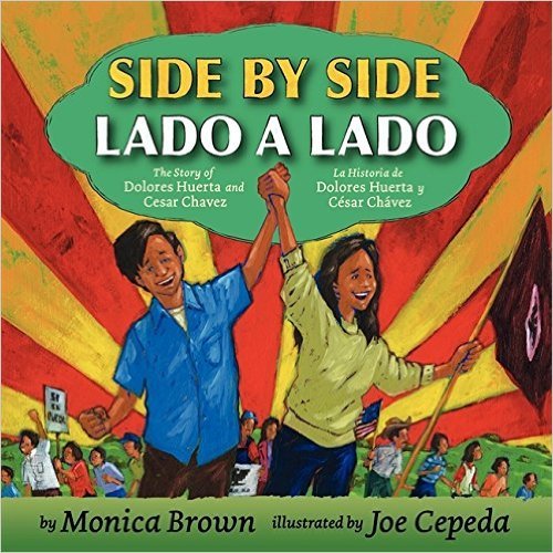 Side By Side/Lado a Lado: The Story of Dolores Huerta and Cesar Chavez/La Historia de Dolores Huerta y Cesar Chavez