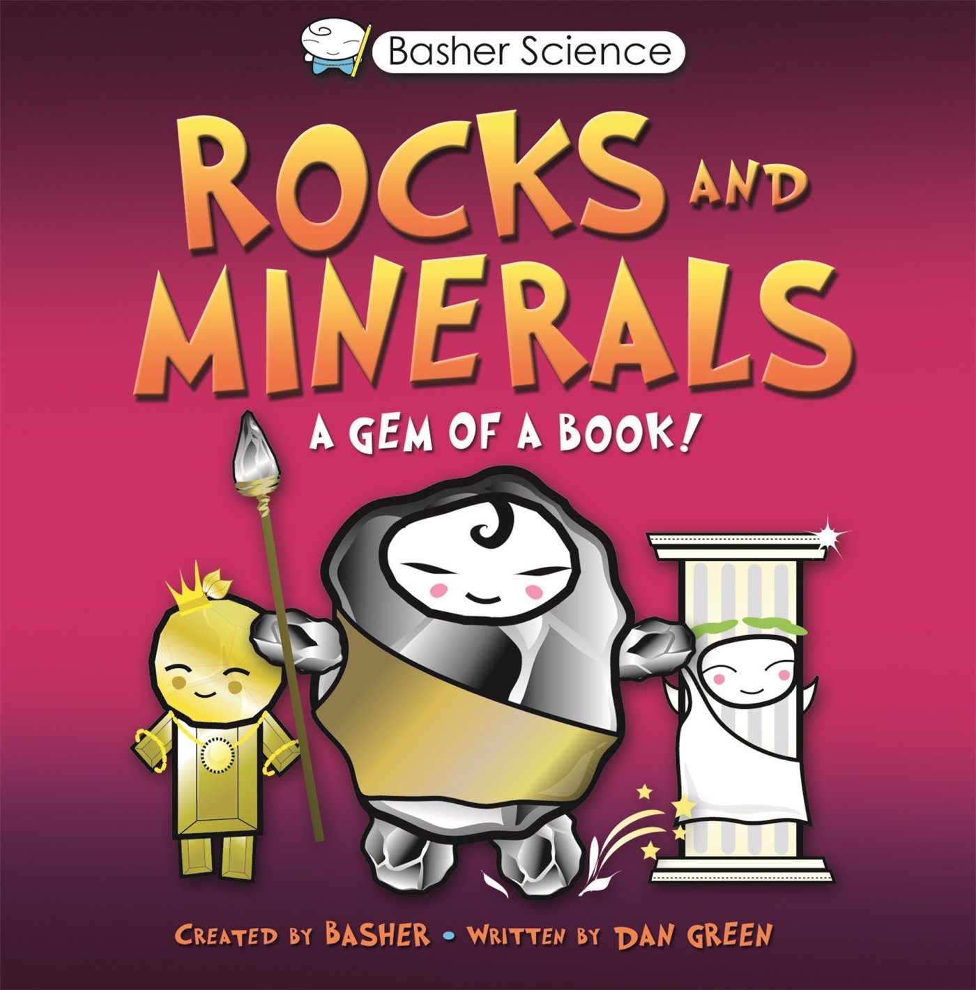Rocks and Minerals (Basher Science)
