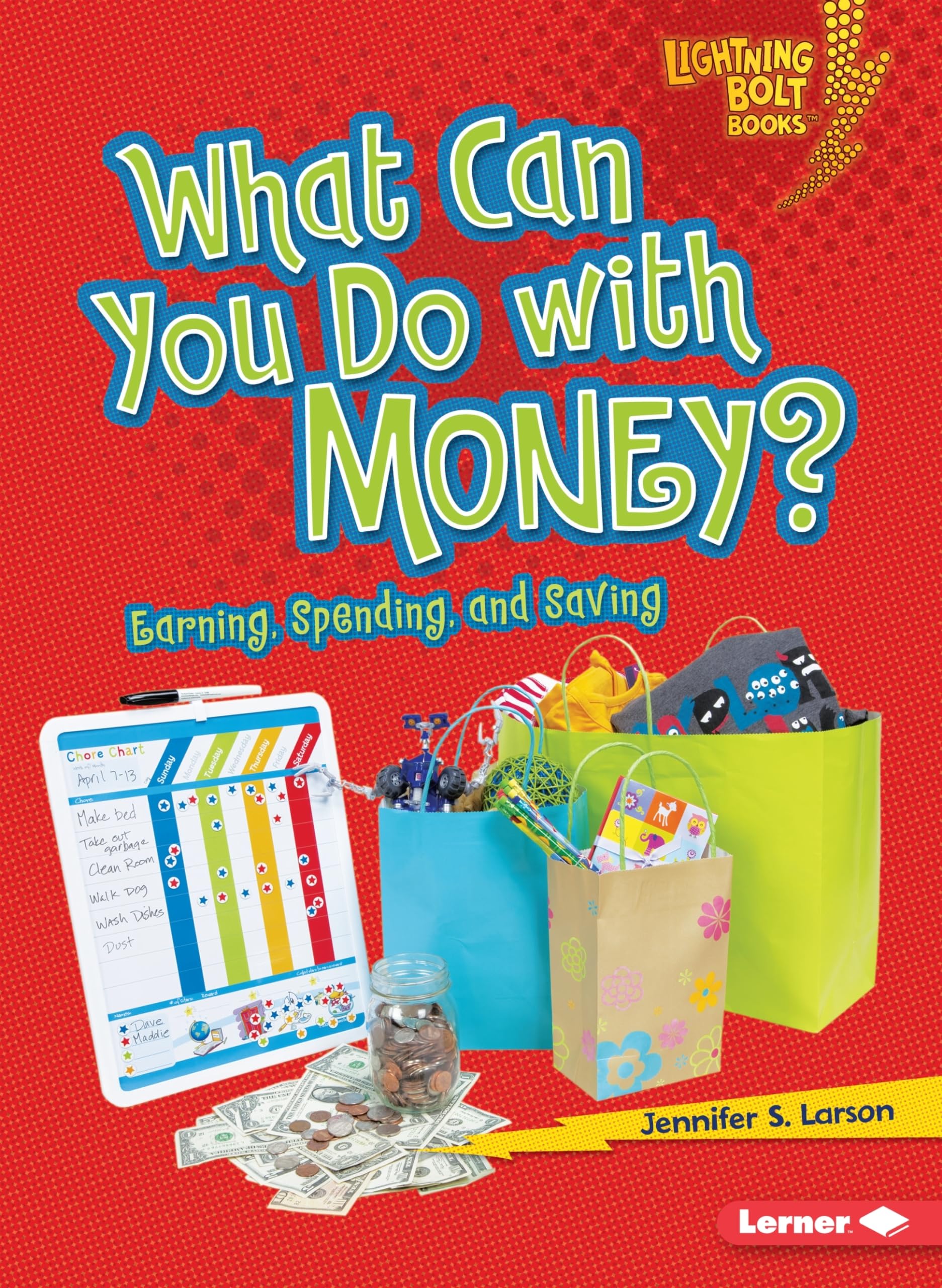 What Can You Do with Money?: Earning, Spending, and Saving (Lightning Bolt Books ® ― Exploring Economics)