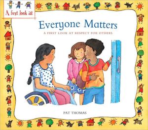 Everyone Matters: A First Look At Respect For Others (a First Look At.series)