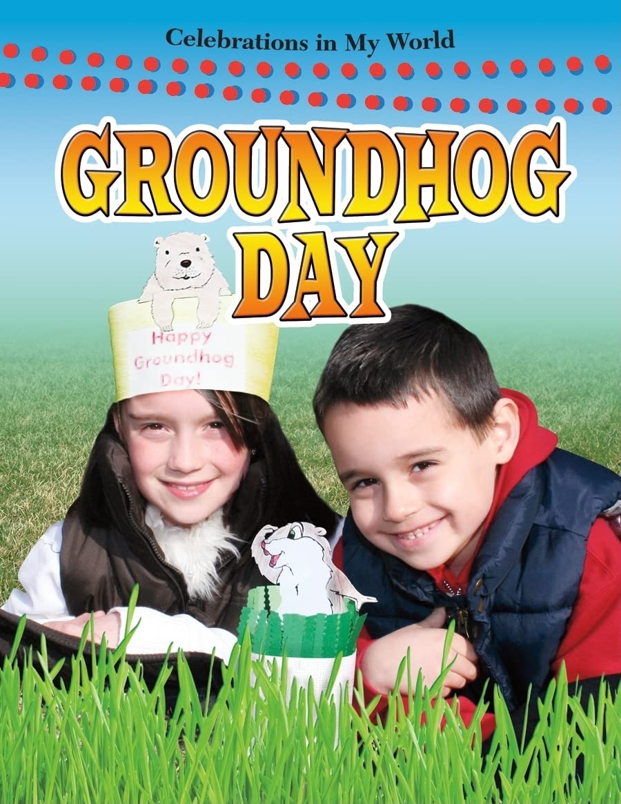 Groundhog Day (Celebrations in My World)