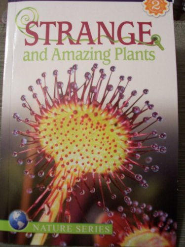 Strange and Amazing Plants: Reading Discovery Nature Series (Reading Level 2)
