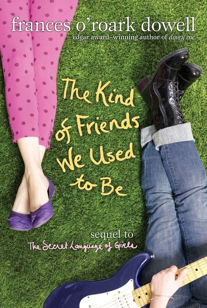 The Kind of Friends We Used to Be (The Secret Language of Girls Trilogy)