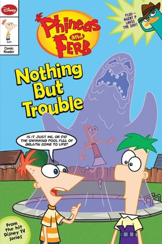 Phineas and Ferb Junior Graphic Novel No. 1: Nothing but Trouble