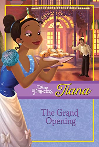 Disney Princess Tiana: The Grand Opening (Disney Princess Chapter Book: Series #1)