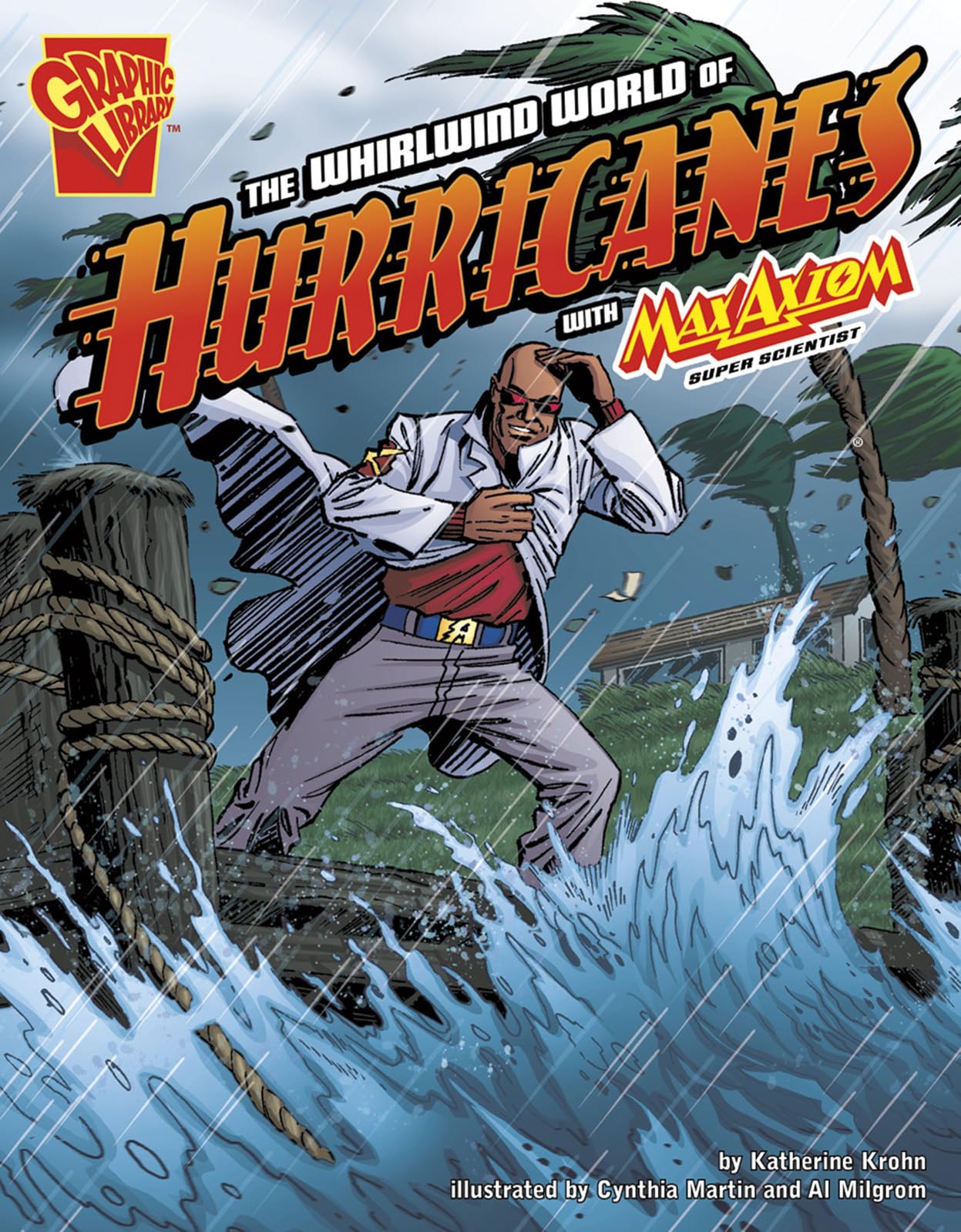The Whirlwind World of Hurricanes with Max Axiom, Super Scientist (Graphic Science)