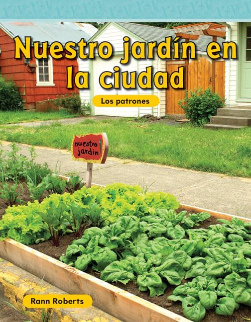 Teacher Created Materials - Mathematics Readers: Nuestro jardín en la ciudad (Our Garden in the City) - Grade 2 - Guided Reading Level O