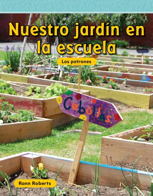 Teacher Created Materials - Mathematics Readers: Nuestro jardín en la escuela (Our School Garden) - Grade 2 - Guided Reading Level N