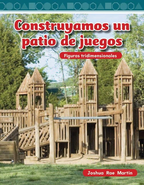 Teacher Created Materials - Mathematics Readers: Construyamos un patio de juegos (Building a Playground) - Grade 2 - Guided Reading Level K