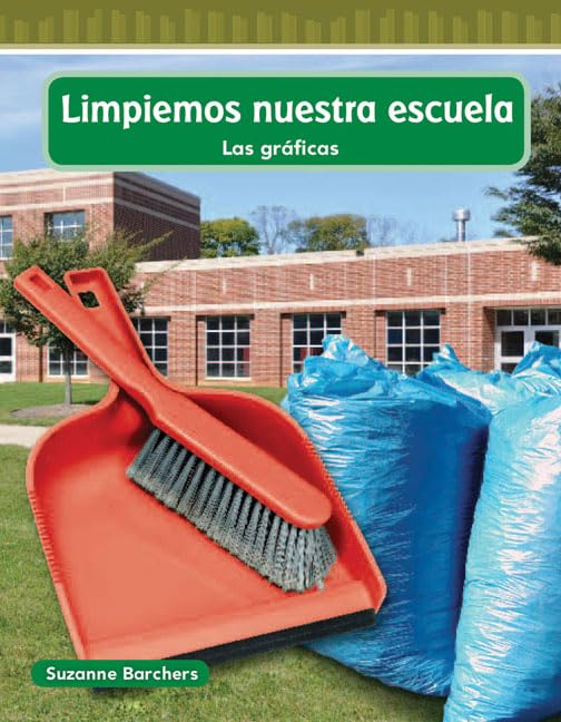 Teacher Created Materials - Mathematics Readers: Limpiemos nuestra escuela (Cleaning Our School) - Grade 2 - Guided Reading Level M