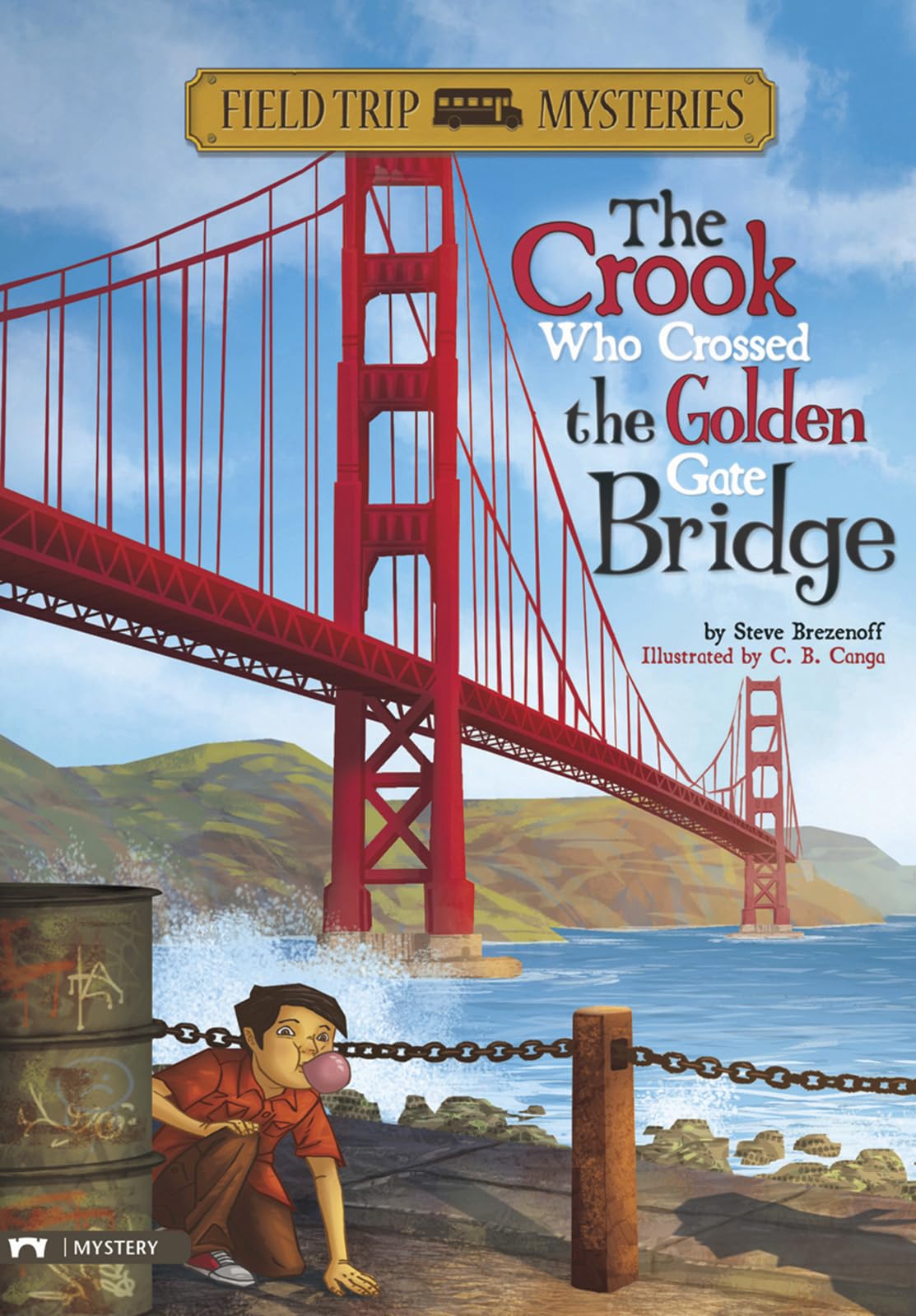 The Field Trip Mysteries: The Crook Who Crossed the Golden Gate Bridge