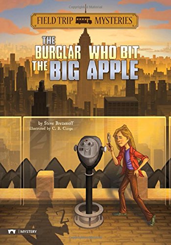 The Field Trip Mysteries: The Burglar Who Bit the Big Apple