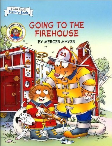 Little Critter: Going to the Firehouse