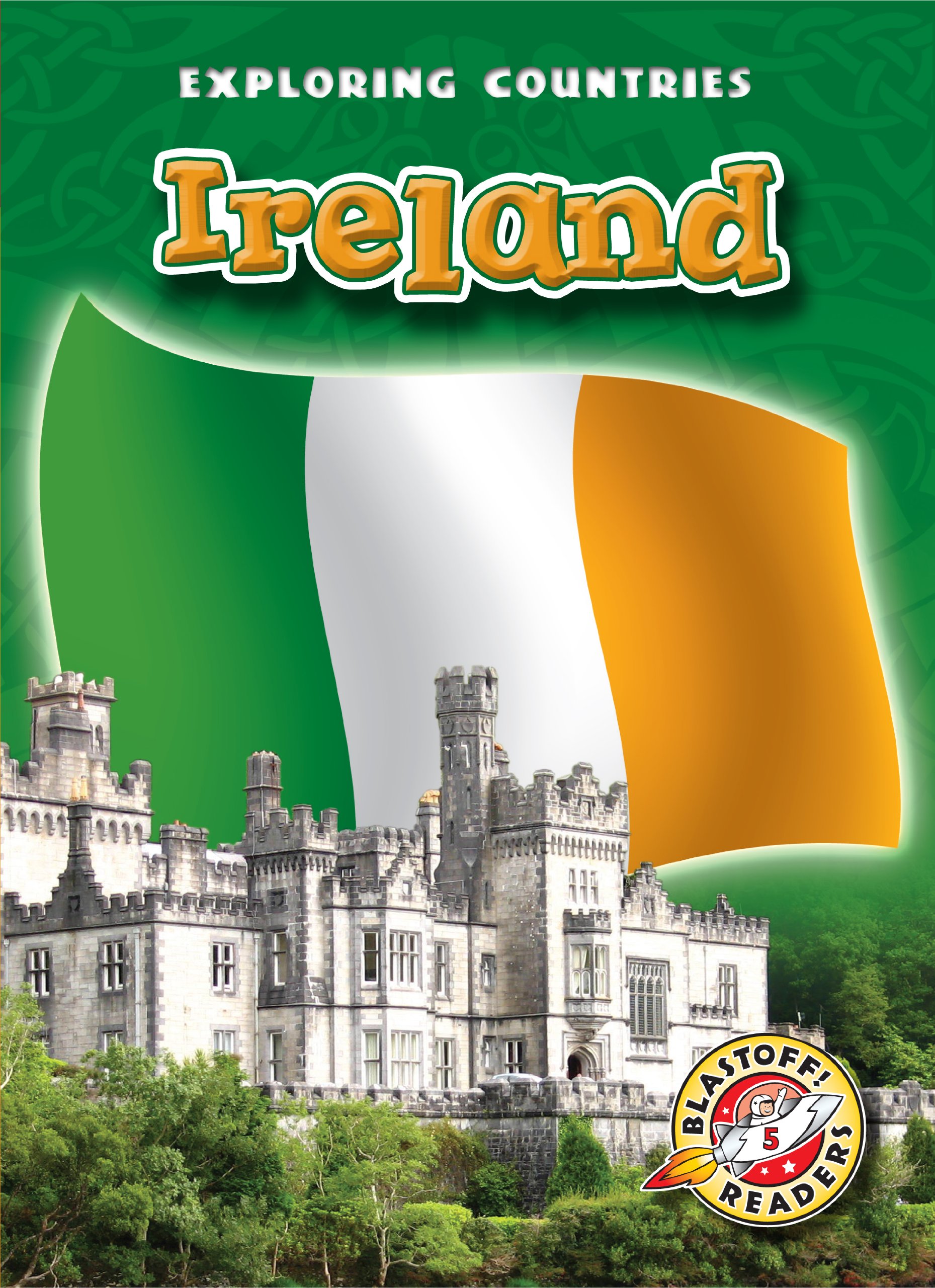 Ireland (Blastoff! Readers: Exploring Countries) (Blastoff Readers. Level 5)