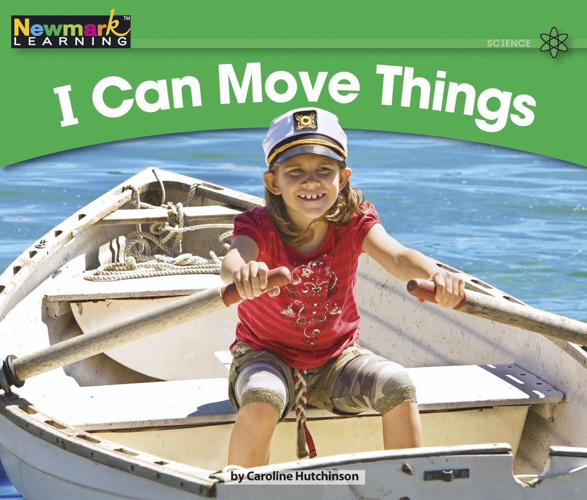 I Can Move Things (Rising Readers: Science Set 1: Levels A-d)