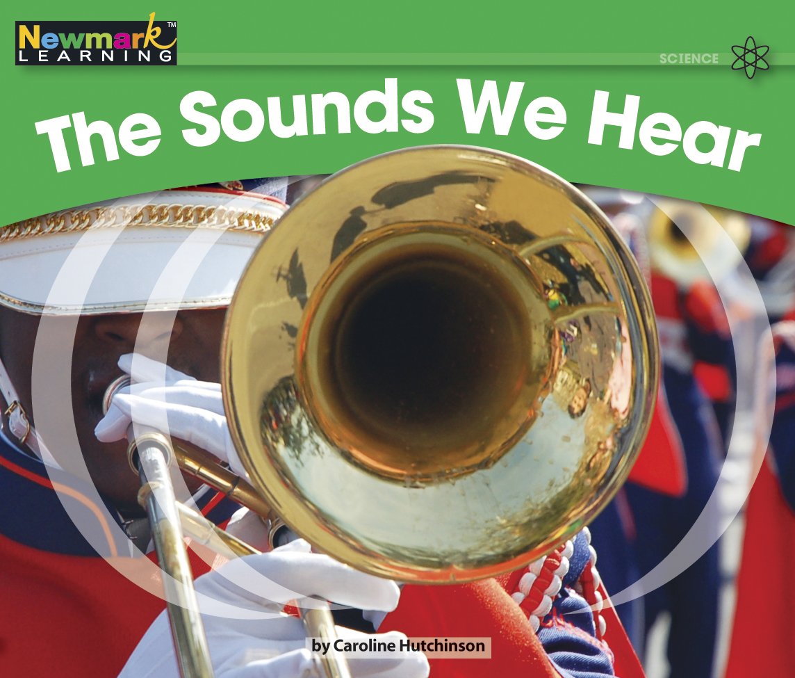 The Sounds We Hear (Rising Readers: Science Set 2: Levels E-i)