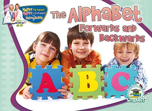 Alphabet Forwards and Backwards (Happy Reading Happy Learning - Literacy)