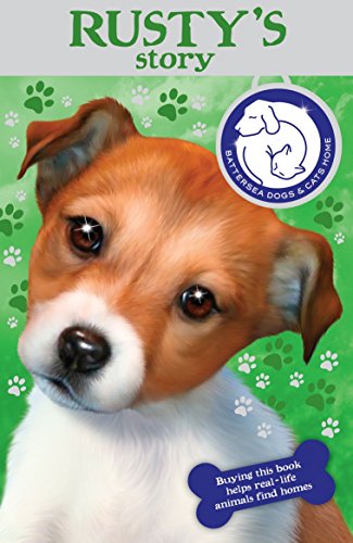Battersea Dogs Home: Rusty's Story (Battersea Dogs & Cats Home Series)