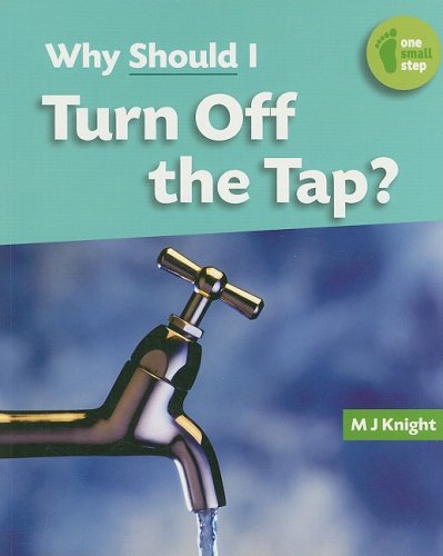 Library Book: Why Should I Turn Off The Tap? (One Small Step)
