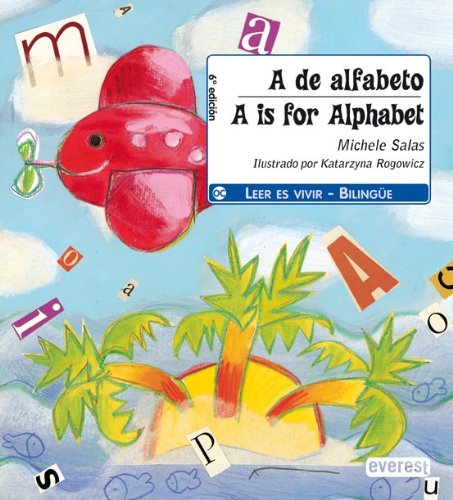 A de alfabeto. / A is for alphabet (Spanish Edition)