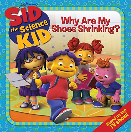 Sid the Science Kid: Why Are My Shoes Shrinking? (Jim Henson's Sid the Science Kid)