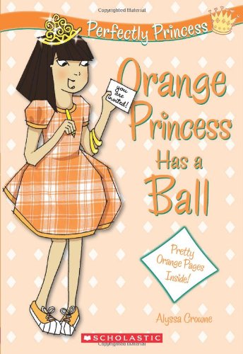 Orange Princess Has a Ball (Perfectly Princess)