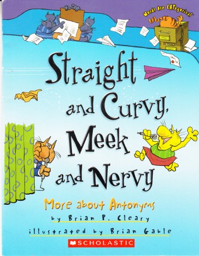 Straight and Curvy, Meek and Nervy: More About Antonyms