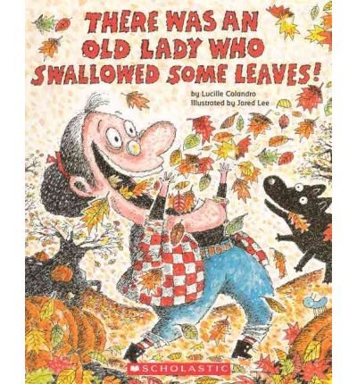 There Was An Old Lady Who Swallowed Some Leaves!