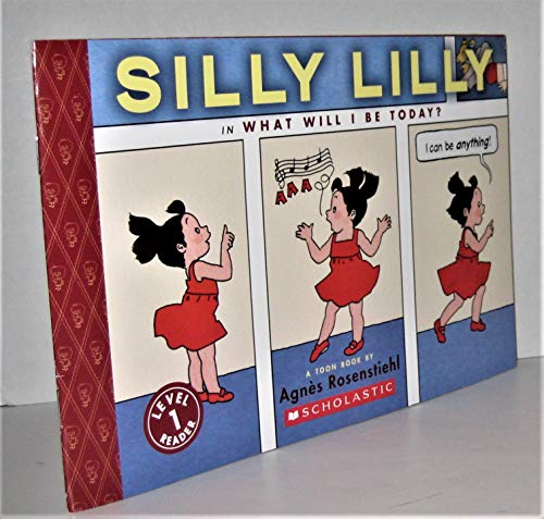 A Toon Book: Silly Lilly in What Will I Be Today?