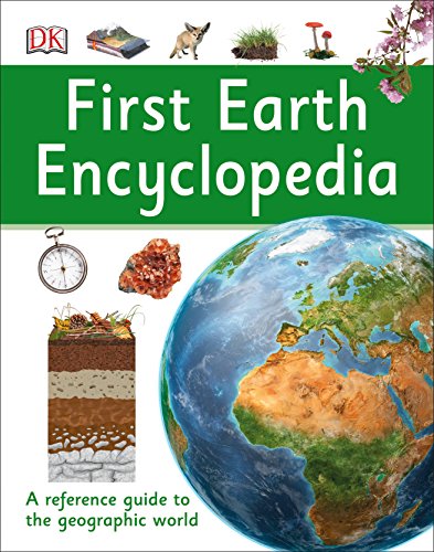 First Earth Encyclopedia (DK First Reference)