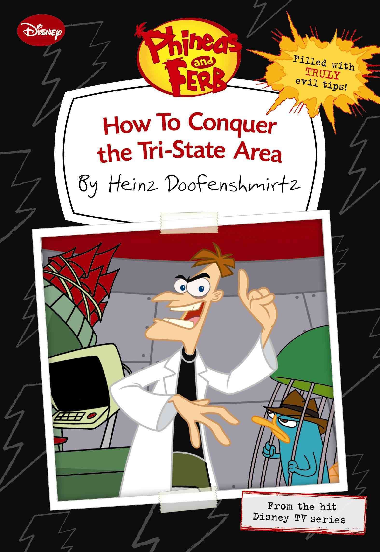 Phineas and Ferb: How to Conquer the Tri-State Area (by Heinz Doofenshmirtz)
