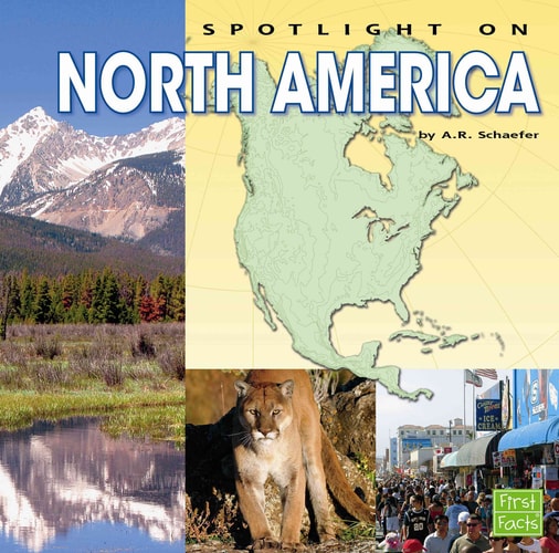 Spotlight on North America (Spotlight on the Continents)