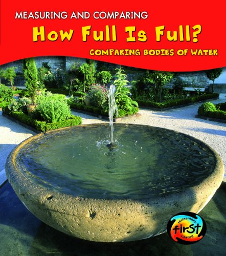 How Full Is Full?: Comparing Bodies of Water (Measuring and Comparing)