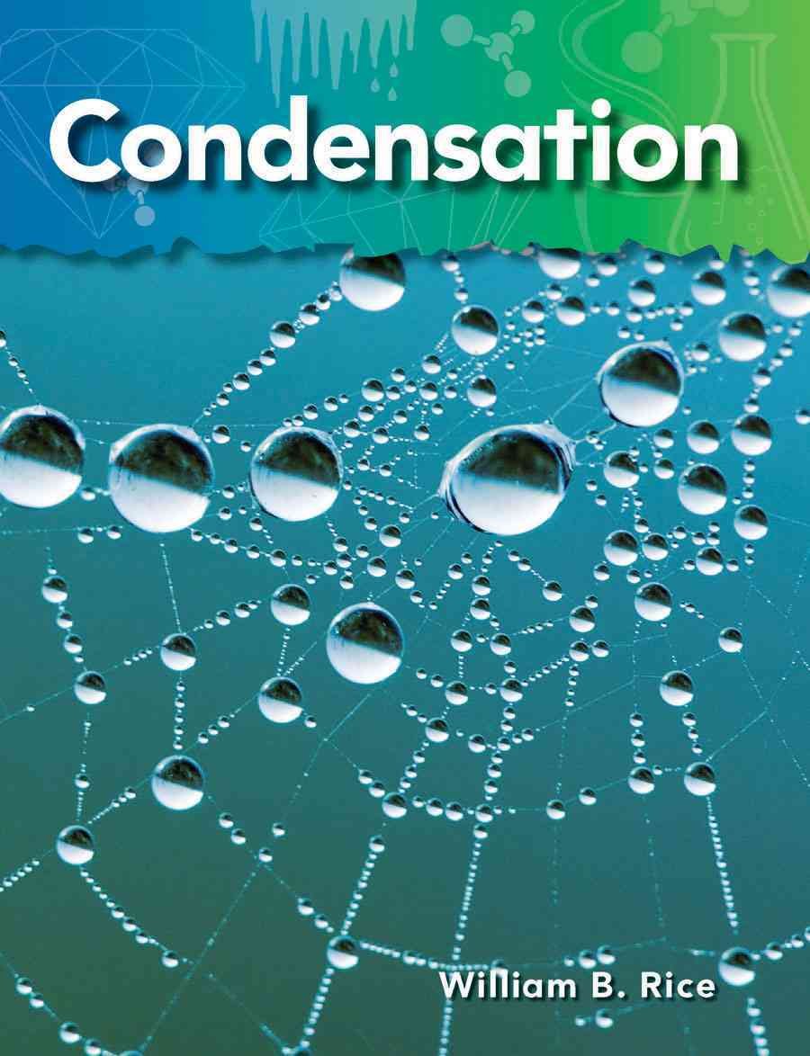 Teacher Created Materials - Science Readers: A Closer Look: Condensation - Grade 1 - Guided Reading Level G