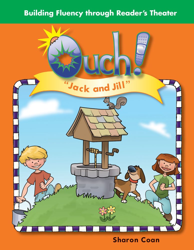 Teacher Created Materials - Reader's Theater: Ouch! - Jack and Jill - Grade K - Guided Reading Level A