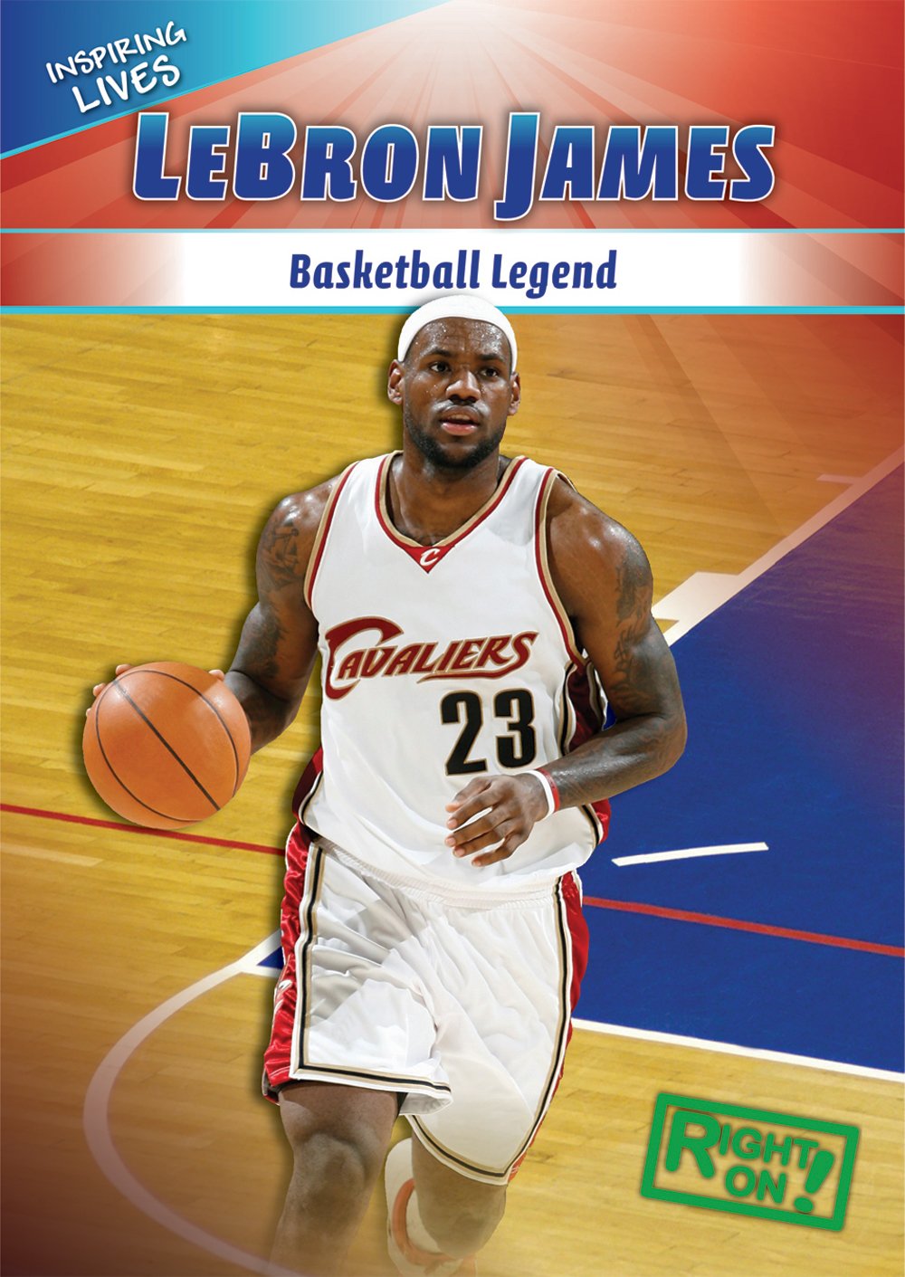 Lebron James: Basketball Legend (Inspiring Lives)