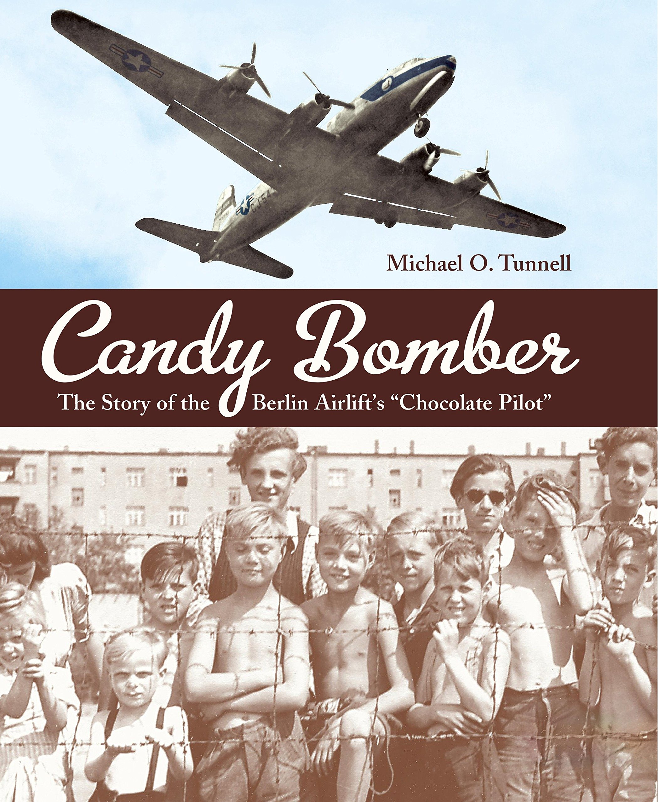 Candy Bomber: The Story of the Berlin Airlift's