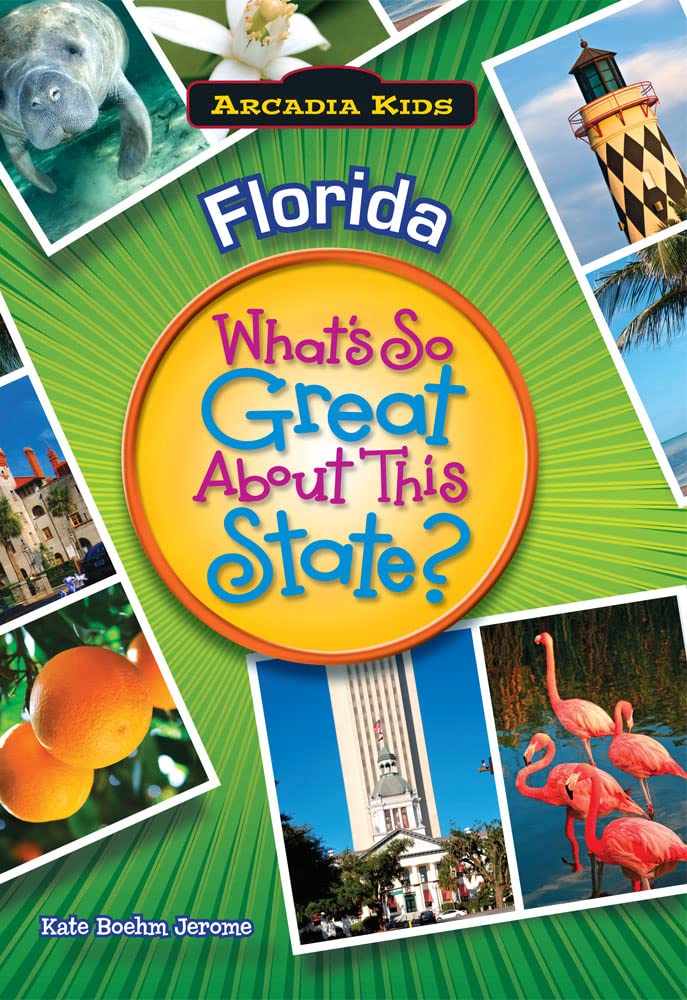 Florida: What's So Great About This State? (Arcadia Kids)