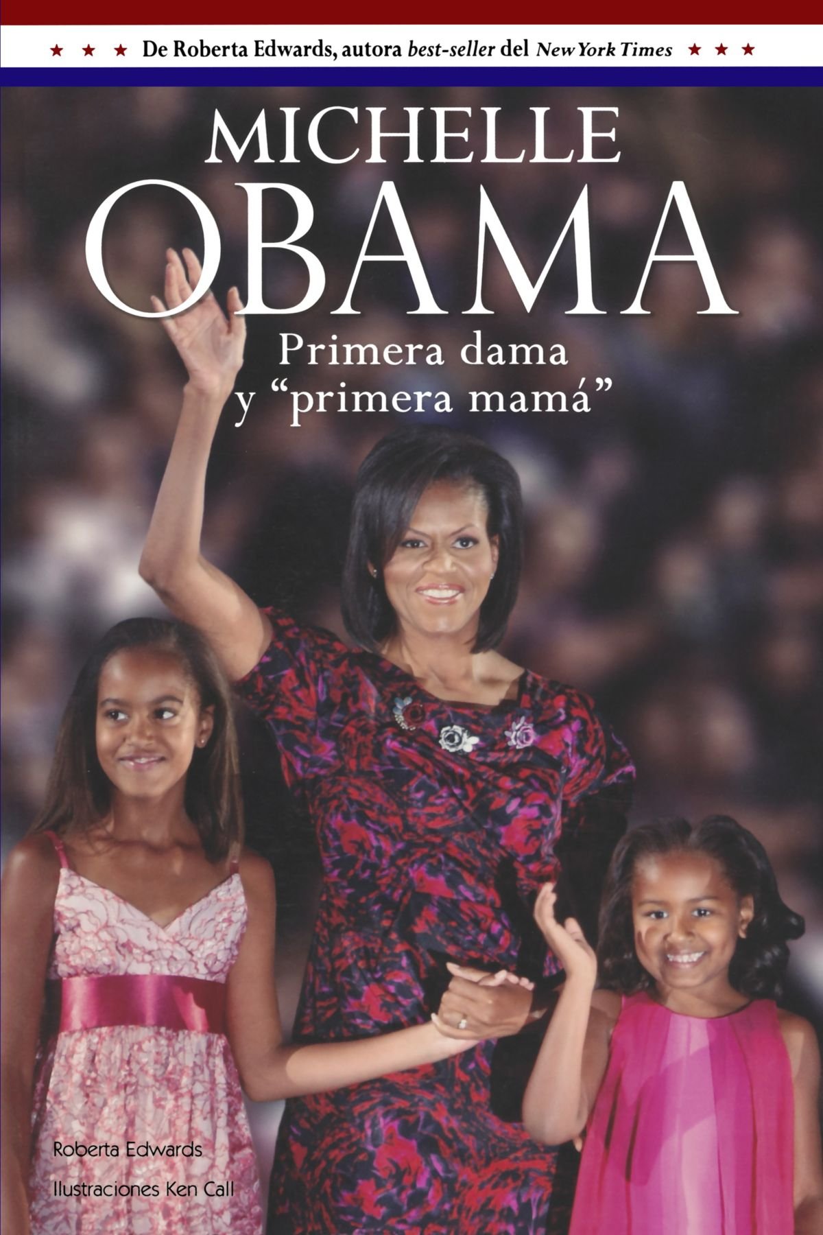 Michelle Obama: Primera dama y primera mama /Michelle Obama: Mom in Chief (Spanish Edition)