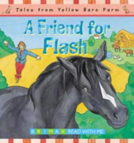 A Friend for Flash (Tales from the Yellow Barn Farm)