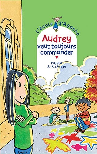 Audrey veut toujours commander [ L'école d'Agathe, Tome 5 ] (French Edition)