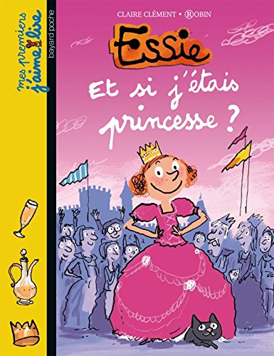 ET SI J'ETAIS PRINCESSE ? - ESSIE 8 - N75 (Mes premiers J'aime Lire)