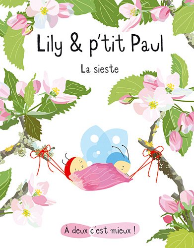 LILY ET P'TIT PAUL - LA SIESTE ((INACTIF) ANCIENS TITRES)