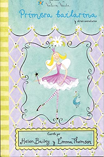 Primera Bailarina Y Otras Aventuras/ Dancing Dreams and Another Stories: Dancing Dreams and Another Stories (Valeria Varita/ Felicity Wishes) (Spanish Edition)