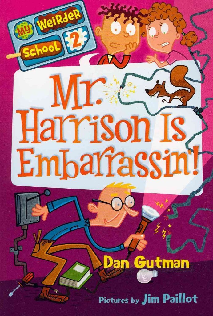 Mr. Harrison Is Embarrassin'! (My Weirder School, Book 2)