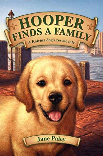 Hooper Finds a Family: A Hurricane Katrina Dog's Survival Tale